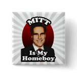 Mitt is My Homeboy, Funny Mitt Romney Cartoon Button
