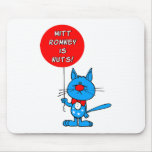 Mitt Romney is nuts! Mousepad