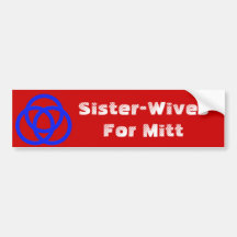 Mitt Romney Polygamists campaign  Bumper Stickers