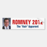 Mitt Romney - The "Hair" Apparent Bumper Stickers