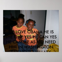 mjstamajahp 055, WE LOVE OBAMA HE IS THE ONE YE... Posters