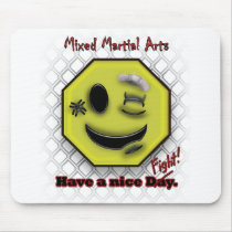 MMA Smile, Have a NIce Day/Fight Mouse Mats