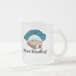 Moins de travail, plus de T-shirts de lecture et c Mug