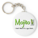 Mojito: Not A Gay Drink...? Keychains