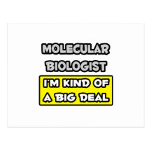Molecular Biologist .. I'm Kind of a Big Deal Postcard