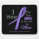 Mom - Hero in My Life - Hodgkin's Lymphoma Mousepad