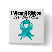 Mom - I Wear Teal Ribbon Stylish Pins