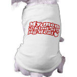 Mom Is Kind Of A Big Deal pet clothing