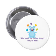 Mom is My Easter Bunny Pinback Buttons