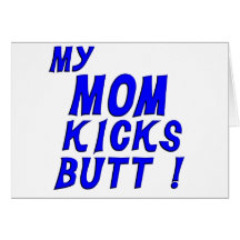 Mom Kicks Butt Cards