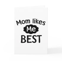 Mom Likes Me Best