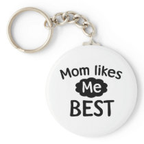Mom Likes Me Best