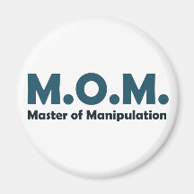 MOM Master of Manipulation Magnet