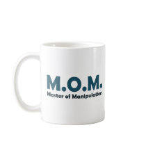 MOM Master of Manipulation Coffee Mugs