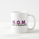 MOM Master of Multitasking Coffee Mugs