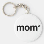 Mom to the Power of 2 Key Chains