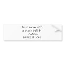 Mom with a Black Belt in Autism Bumper Stickers