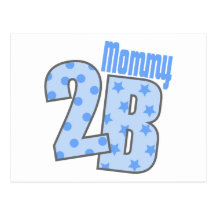 Mommy 2 B (Blue) Post Card