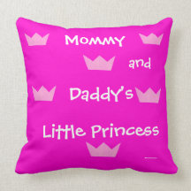 MOMMY AND DADDY'S LITTLE PRINCESS WITH CROWN DESIG THROW PILLOW