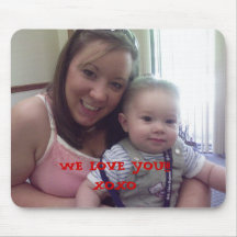 mommy and noah, WE LOVE YOU!!!XOXO, WE LOVE YOU... Mouse Pads