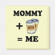 Mommy + beer = me baby t-shirt refrigerator magnet