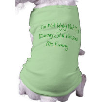 Mommy Dresses Me Funny Doggy Tee Pet T-shirt