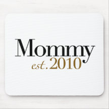Mommy Est 2010 Mouse Pad