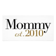 Mommy Est 2010 Photo Cards