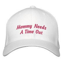 Mommy Needs A Time Out Embroidered Hats