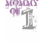 Mommy of 1 t-shirts