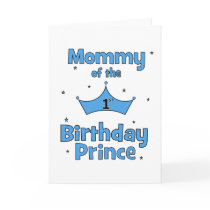 Mommy of the 1st Birthday Prince! Card