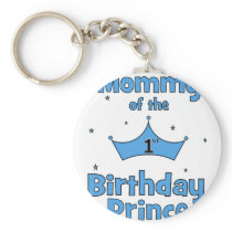 Mommy of the 1st Birthday Prince! Key Chains