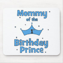 Mommy of the 1st Birthday Prince! Mouse Pads