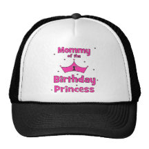 Mommy Of The 1st Birthday Princess! Hats