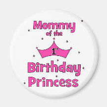 Mommy Of The 1st Birthday Princess! Magnet