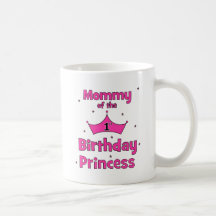 Mommy Of The 1st Birthday Princess! Mug