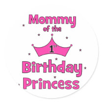 Mommy Of The 1st Birthday Princess! Stickers