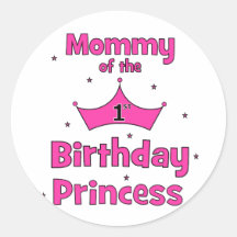 Mommy Of The 1st Birthday Princess! Stickers