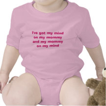 Mommy on my mind tshirts