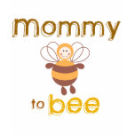 Mommy to Be t-shirts
