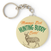 Mommy's Best Hunting Buddy Ever Key Chains