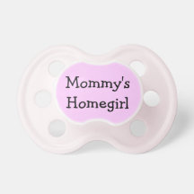 Mommys Homegirl Baby Pacifiers