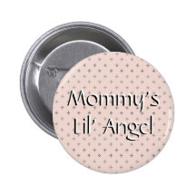 Mommy's Lil' Angel Pinback Buttons