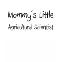 Mommy's Little Agricultural Scientist t-shirts