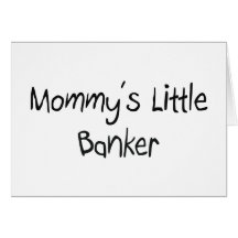 Mommy's Little Banker Cards