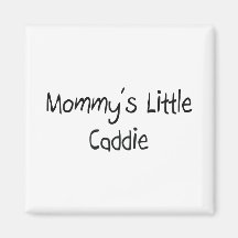 Mommys Little Caddie Fridge Magnet