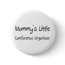 Mommys Little Conference Organizer Pinback Buttons