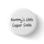 Mommys Little Copper Smith