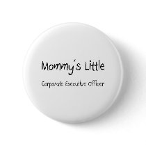 Mommys Little Corporate Executive Officer Pinback Button