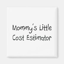 Mommys Little Cost Estimator Fridge Magnet